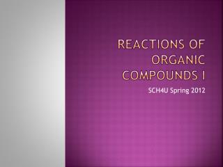 Reactions of Organic Compounds I