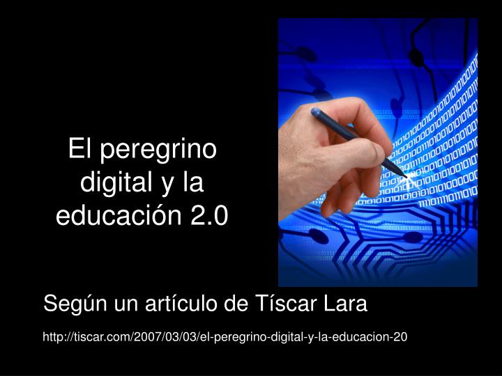 el peregrino digital y la educaci n 2 0