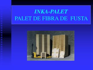 INKA-PALET PALET DE FIBRA DE FUSTA