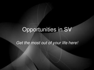 Opportunities in SV