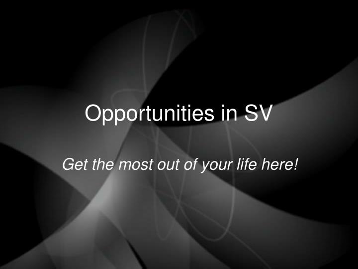 opportunities in sv