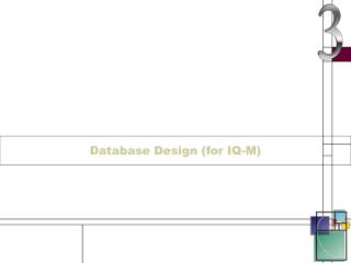 Database Design (for IQ-M)