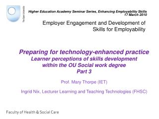 Prof. Mary Thorpe (IET) Ingrid Nix, Lecturer Learning and Teaching Technologies (FHSC)