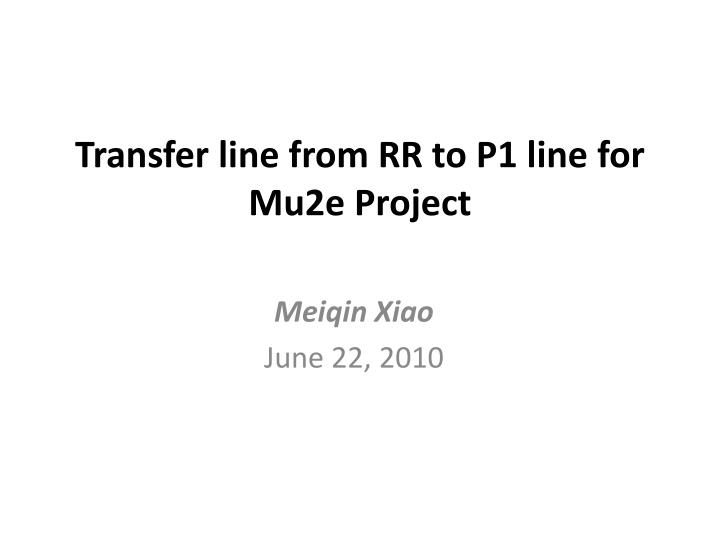 transfer line from rr to p1 line for mu2e project