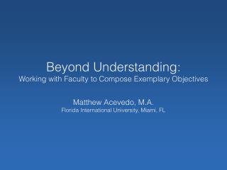 Beyond Understanding: Working with Faculty to Compose Exemplary Objectives