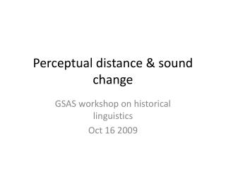 Perceptual distance &amp; sound change