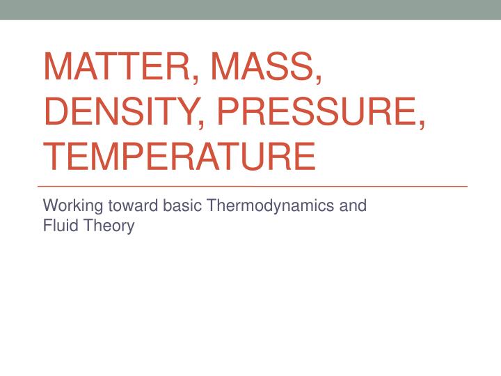 matter mass density pressure temperature