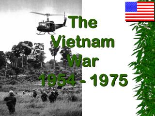 The Vietnam War 1954 - 1975