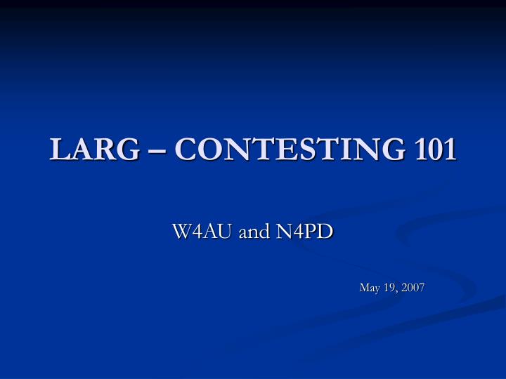 larg contesting 101