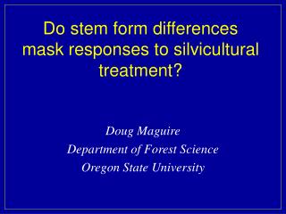 Do stem form differences mask responses to silvicultural treatment?