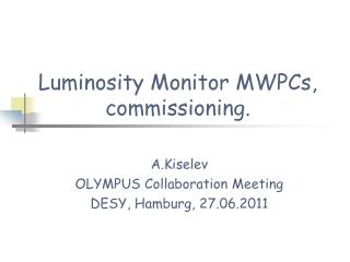 Luminosity Monitor MWPCs, commissioning.