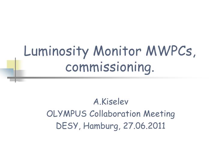 luminosity monitor mwpcs commissioning