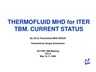 THERMOFLUID MHD for ITER TBM. CURRENT STATUS