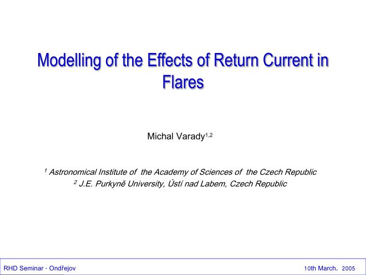 modelling of the effects of return current in flares
