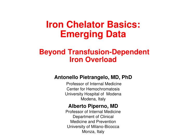 iron chelator basics emerging data beyond transfusion dependent iron overload