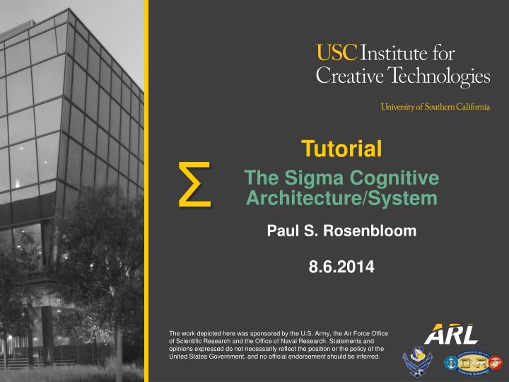 tutorial the sigma cognitive architecture system paul s rosenbloom 8 6 2014