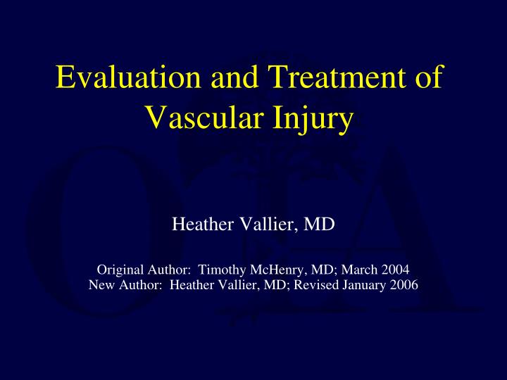 evaluation and treatment of vascular injury