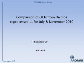 Comparison of OTTs from Deimos reprocessed L1 for July &amp; November 2010