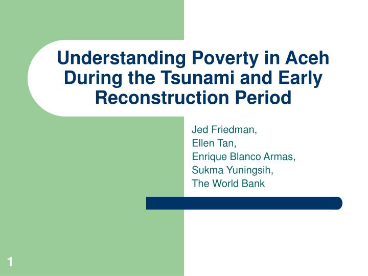 understanding poverty in aceh during the tsunami and early reconstruction period