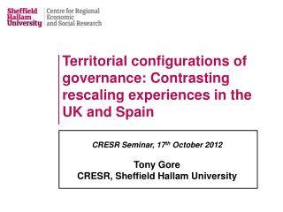 Territorial configurations of governance: Contrasting rescaling experiences in the UK and Spain