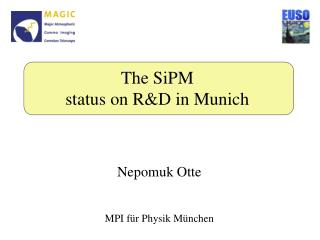 The SiPM status on R&amp;D in Munich