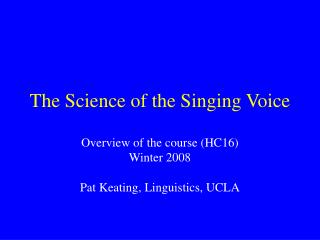 The Science of the Singing Voice