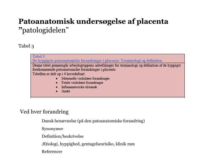 patoanatomisk unders gelse af placenta patologidelen tabel 3