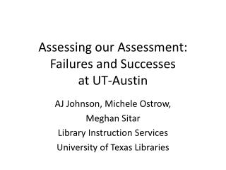 Assessing our Assessment: Failures and Successes at UT-Austin