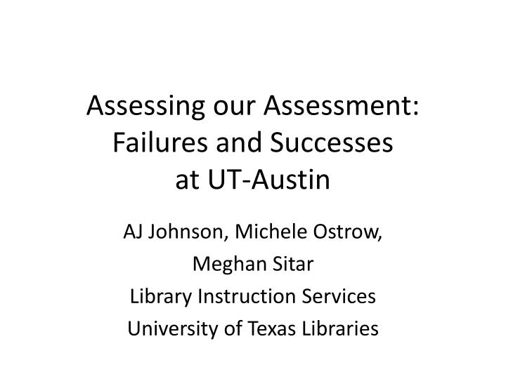 assessing our assessment failures and successes at ut austin