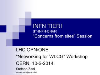 INFN TIER1 (IT-INFN-CNAF) “Concerns from sites” Session