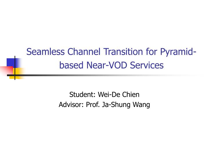 seamless channel transition for pyramid based near vod services