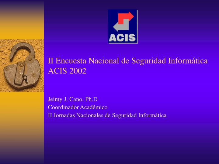 ii encuesta nacional de seguridad inform tica acis 2002