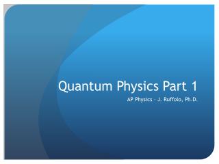 Quantum Physics Part 1
