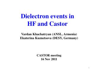 Dielectron events in HF and Castor