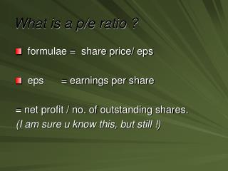 What is a p/e ratio ?