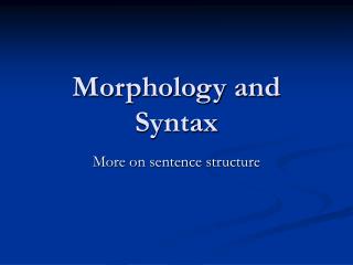 Morphology and Syntax