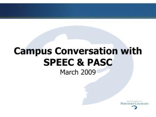Campus Conversation with SPEEC &amp; PASC March 2009
