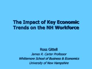 The Impact of Key Economic Trends on the NH Workforce