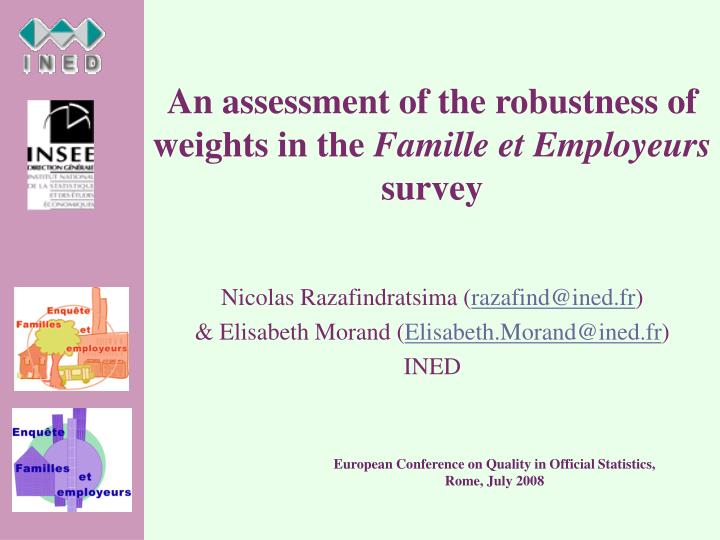 an assessment of the robustness of weights in the famille et employeurs survey