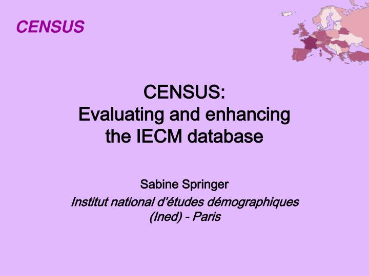 census evaluating and enhancing the iecm database