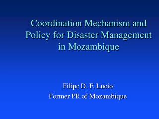 Coordination Mechanism and Policy for Disaster Management in Mozambique