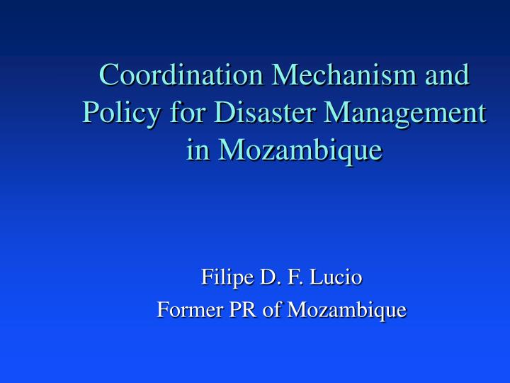 coordination mechanism and policy for disaster management in mozambique