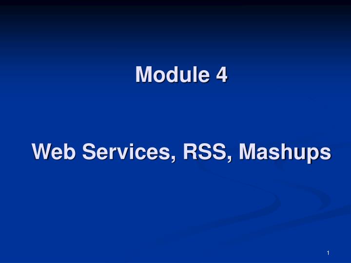 module 4 web services rss mashups