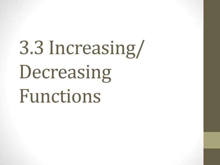 3 3 increasing decreasing functions
