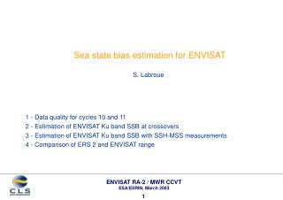 Sea state bias estimation for ENVISAT S. Labroue