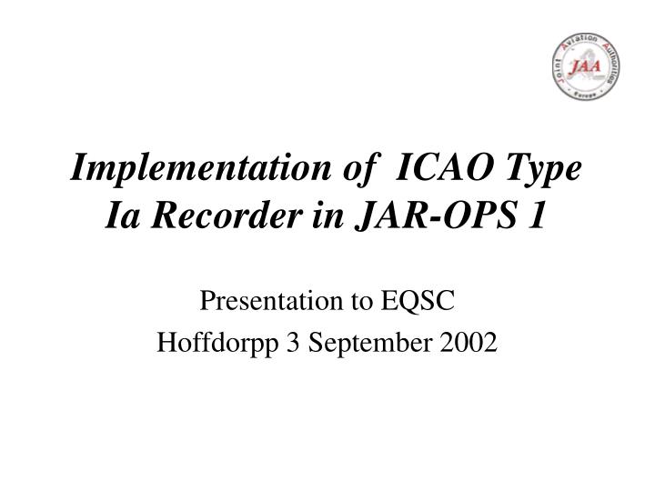 implementation of icao type ia recorder in jar ops 1