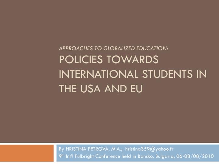 approaches to globalized education policies towards international students in the usa and eu