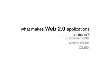 what makes Web 2.0 applications unique?