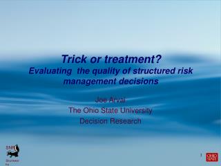 Trick or treatment? Evaluating the quality of structured risk management decisions