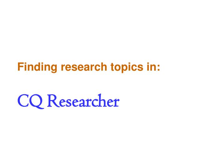finding research topics in cq researcher